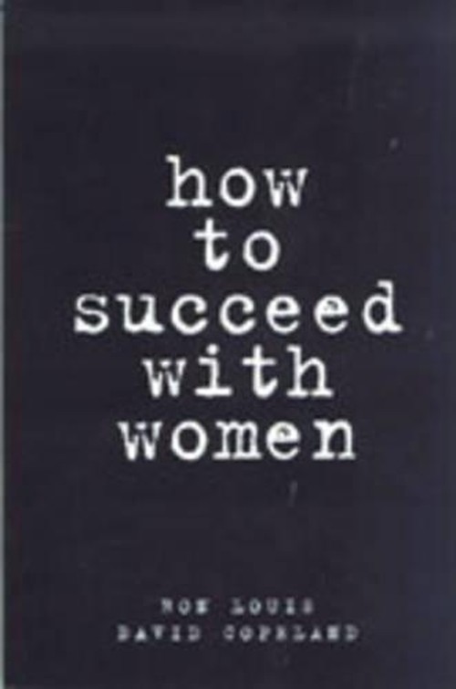 How to Succeed with Women