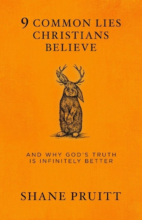 9 Common Lies Christians Believe