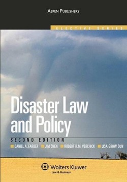 Disaster Law and Policy, Second Edition (Aspen Elective Series)