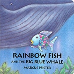 Rainbow Fish and the Big Blue Whale