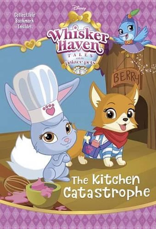 The Kitchen Catastrophe (Disney Palace Pets: Whisker Haven Tales)