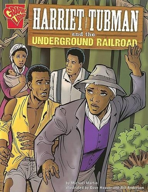 Graphic History Harriet Tubman and the Underground Railroad