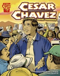 Graphic Biographies Cesar Chavez Fighting for Farmworkers