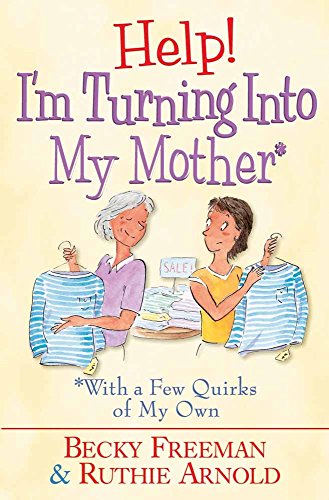 Help! I'm Turning Into My Mother
