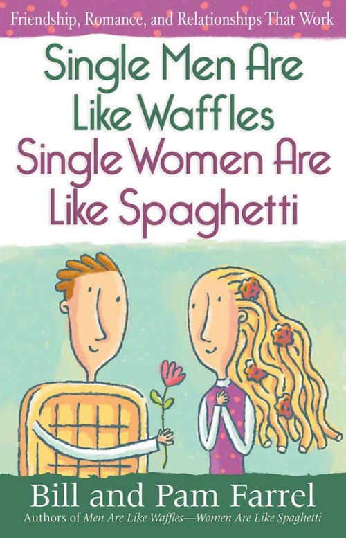Single Men Are Like Waffles-Single Women Are Like Spaghetti