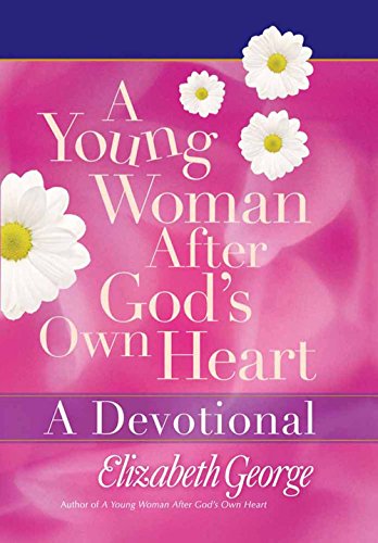 A Young Woman After God's Own Heart - A Devotional