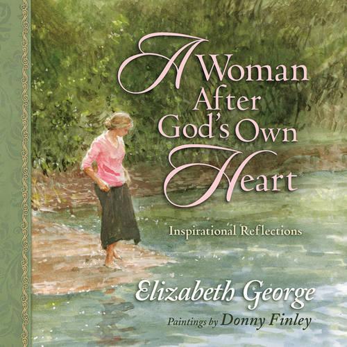 A Woman After God's Own Heart