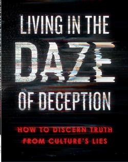 Living in the Daze of Deception