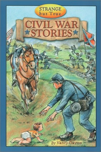 Strange But True Civil War Stories
