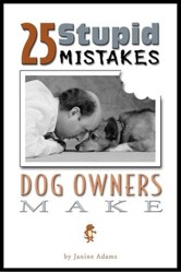 25 Stupid Mistakes Dog Owners Make