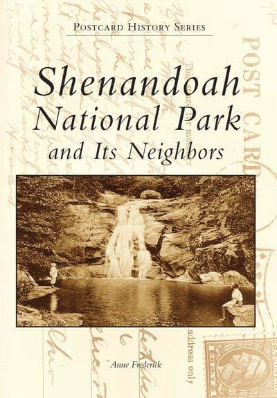 Shenandoah National Park and Its Neighbors: Its National Park and Neighbors (Postcard History)