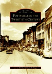 Pottsville in the Twentieth Century (Images of America)