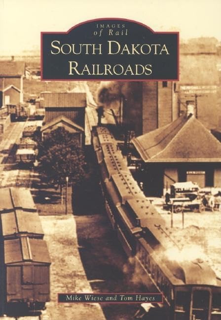 South Dakota Railroads (Images of Rail)