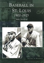 Baseball in St. Louis: 1900-1925 (Images of Baseball)