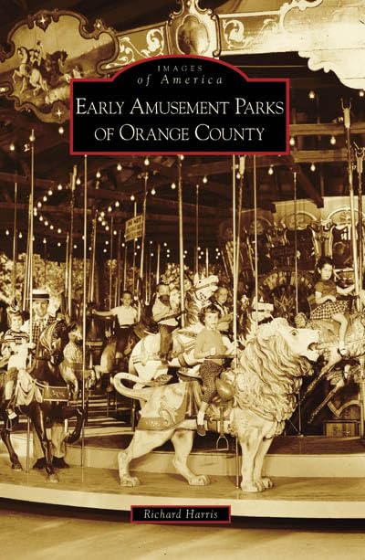 Early Amusement Parks of Orange County (Images of America)