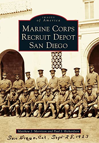 Marine Corps Recruit Depot San Diego (Images of America)