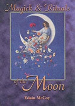Magick and Rituals of the Moon