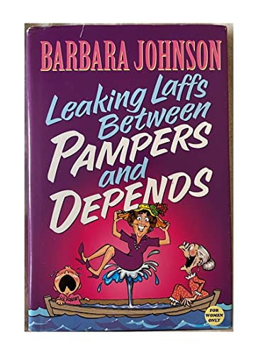 Leaking Laffs Between Pampers and Depends; He's Gonna Toot and I'm Gonna Scoot; Living Somewhere Between Estrogen and Death