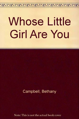 Title: Whose Little Girl Are You