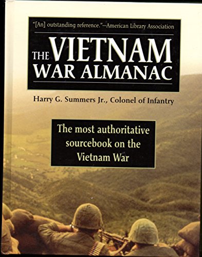 The Vietnam War Almanac: The most authoritive sourcebook on the Vietnam War