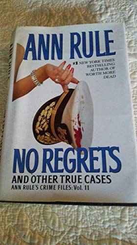 No Regrets and Other True Cases: Vol. 11 by Ann Rule (2006-05-03)