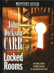 Locked Rooms: The Three Coffins; To Wake the Dead; The Skeleton in the Clock (Mystery Guild Lost Classics Omnibus)