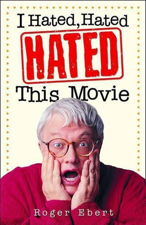 I Hated, Hated, Hated This Movie