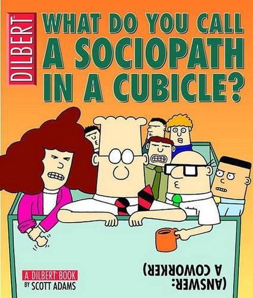 What Do You Call a Sociopath in a Cubicle? Answer: A Coworker, Volume 20