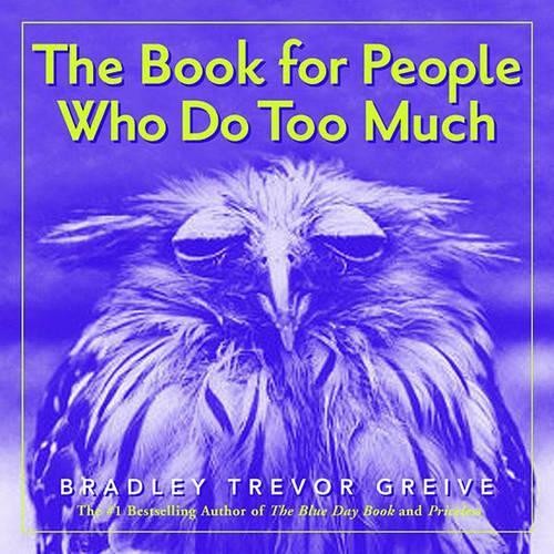 Book for People Who Do Too Much