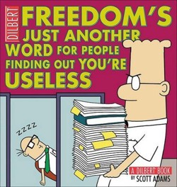 Freedom's Just Another Word for People Finding Out You'RE Useless