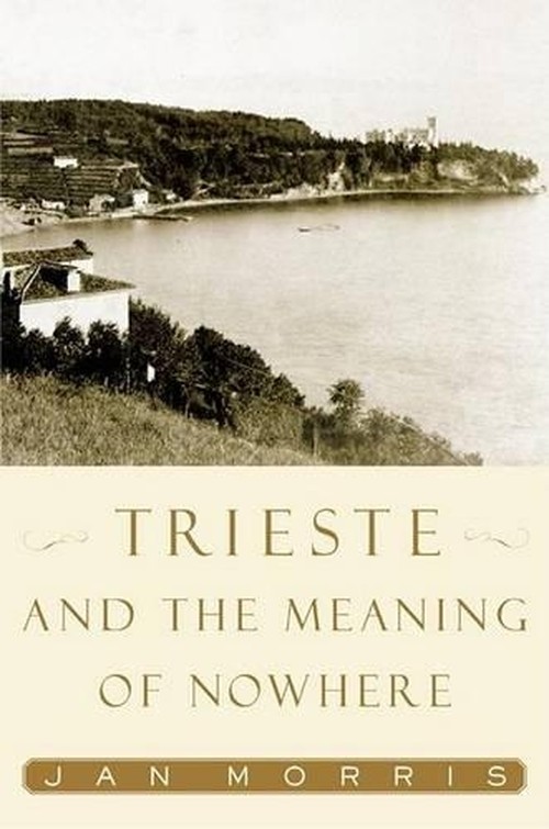 Trieste and the Meaning of Nowhere