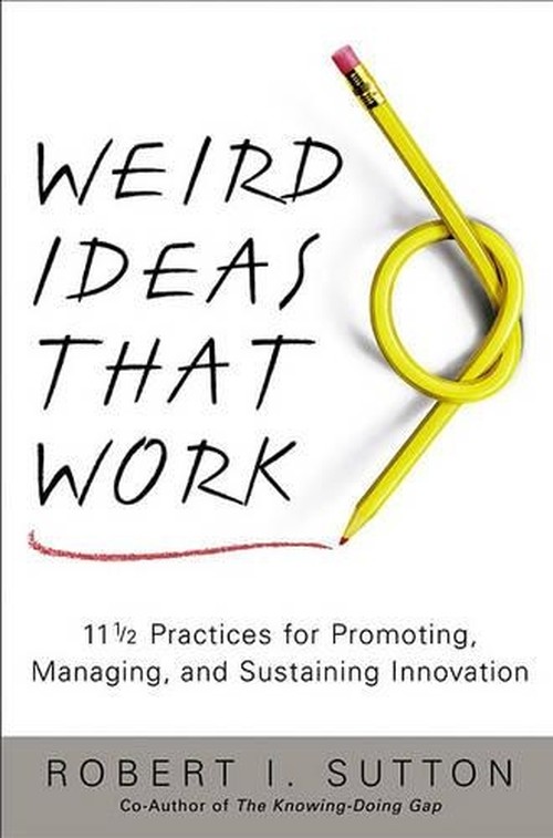 Weird Ideas That Work