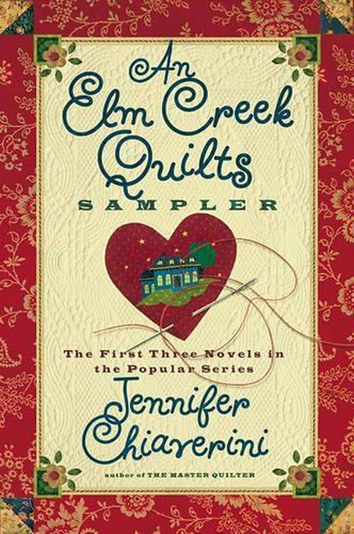 An Elm Creek Quilts Sampler: The First Three Novels in a Popular Series