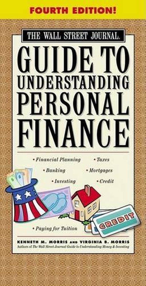 The Wall Street Journal Guide to Understanding Personal Finance, Fourth Edition