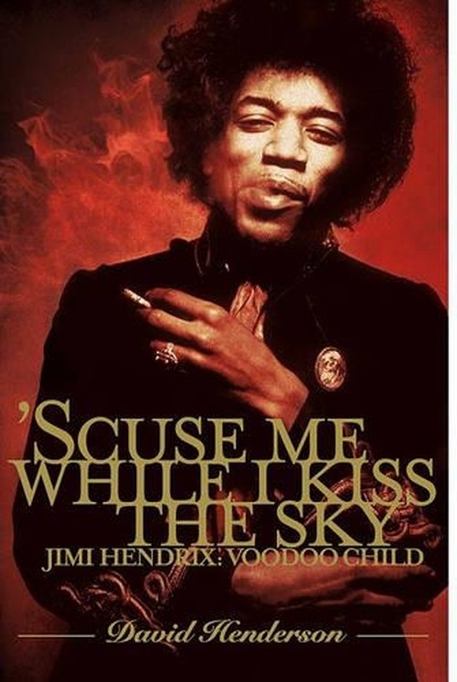 Scuse Me While I Kiss the Sky