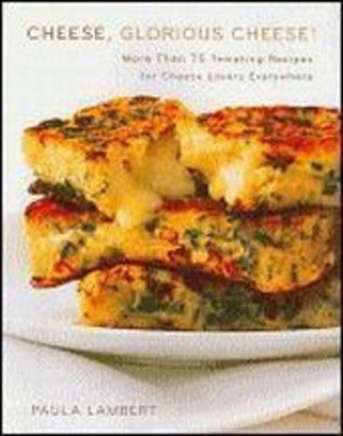 Cheese, Glorious Cheese