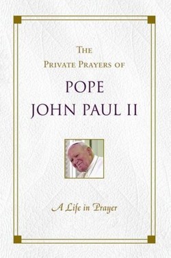 The Private Prayers of Pope John Paul II