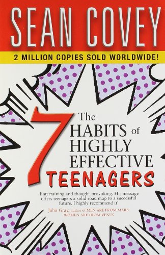 The 7 Habits Of Highly Effective Teenagers