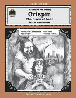A Guide for Using Crispin: The Cross of Lead in the Classroom