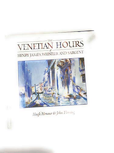 The Venetian Hours of Henry James, Whistler and Sargent