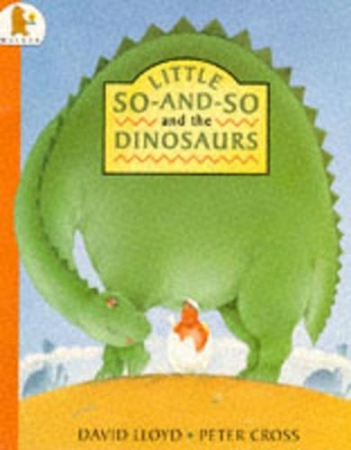Little So And So And The Dinosaurs