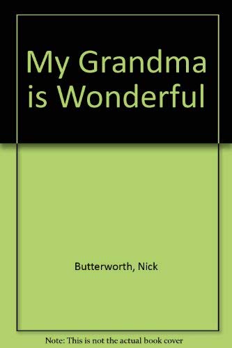 My Grandma Is Wonderful