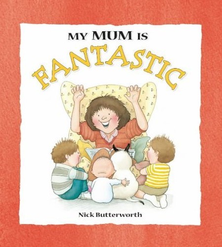 My Mum is Fantastic