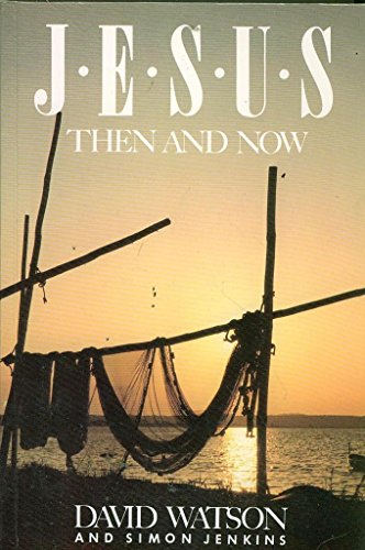 Jesus Then and Now