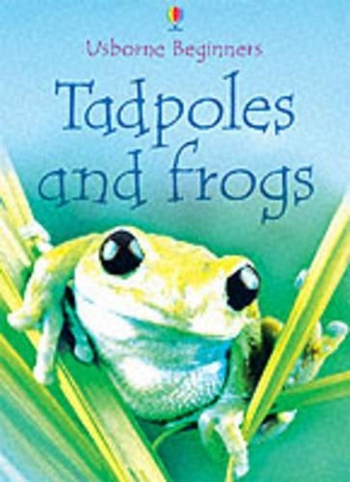 Tadpoles and Frogs