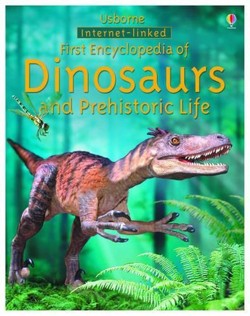 First Encyclopedia of Dinosaurs and Prehistoric Life