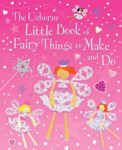 Little Book of Fairy Things to Make and Do