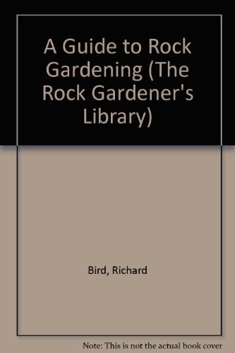 GUIDE TO ROCK GARDENING
