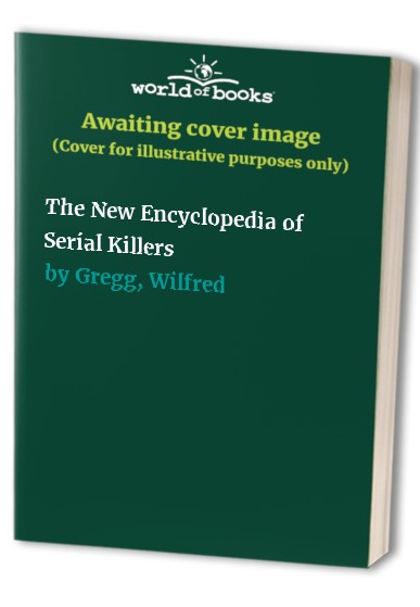 The New Encyclopedia of Serial Killers