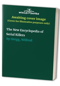 The New Encyclopedia of Serial Killers